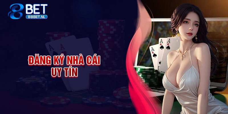 Đáp ứng yêu cầu gì để đăng ký 88bet