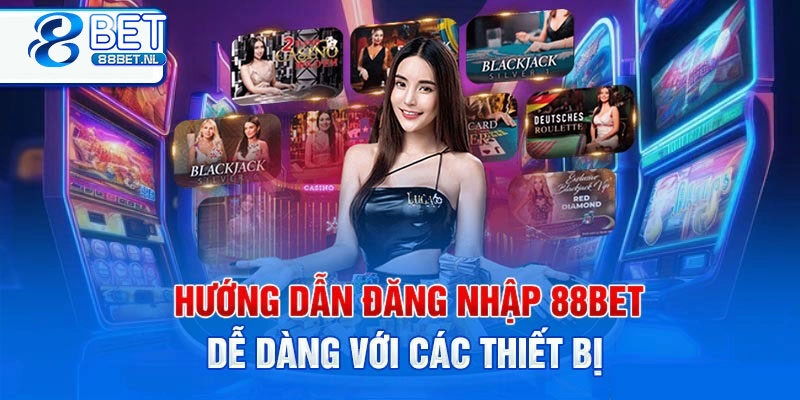 Hướng dẫn quy trình đăng nhập 88bet chuẩn