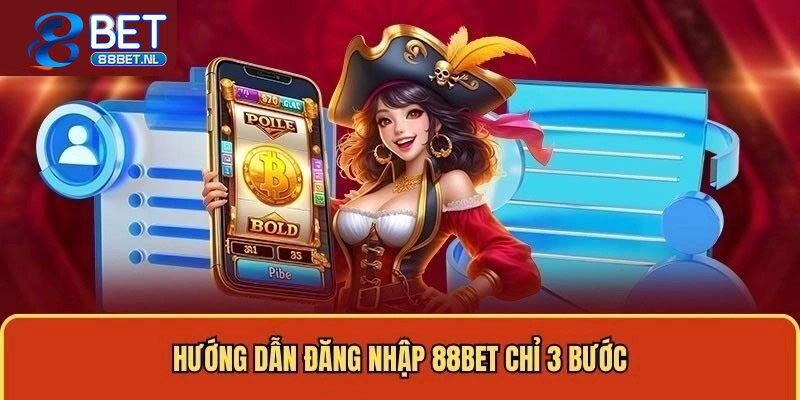 Chú ý vào điều khi thực hiện truy cập 88bet